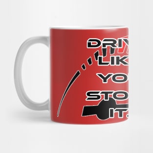 Drive like you stole it, with rpm Mug